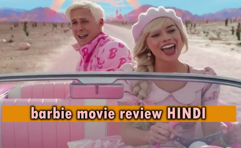 barbie movie review HINDI, barbie movie review,